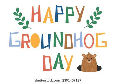 A congratulatory picture on Groundhog Day with colored letters and plant branches, on a white background. A cute groundhog crawling out of a hole. Vector postcard.