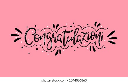 Congratulazioni means congratulations in italian - hand drawn modern lettering with decorative elements - Vector illustration isolated on pink background