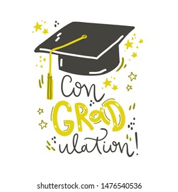 Congraulation. Lettering composition with  graduation cap. Vector illustration. Graduate poster.