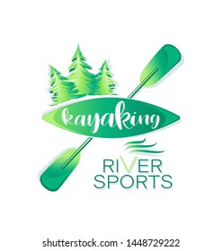 Coniferous forest. Kayaking. RIVER SPORT. Lettering. Design bright summer emblem with the inscription. Extreme sport kayak template.Vector illustration isolated on a white background.