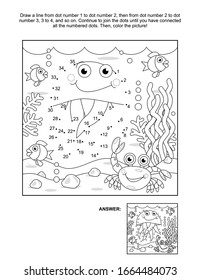 Connect the dots picture puzzle and coloring page, underwater life themed, with  jellyfish, fish, seabed, algae, crab. Answer included.
