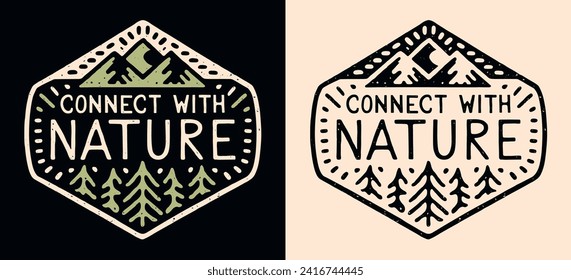 Connect with nature badge logo. Go outside practice grounding earthing activity. Grounded slow living retro vintage mountains illustration poster. Calming anxiety quote t-shirt design print vector.