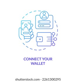 Connect your wallet blue gradient concept icon. Create artist profile. NFTs minting process abstract idea thin line illustration. Isolated outline drawing. Myriad Pro-Bold font used