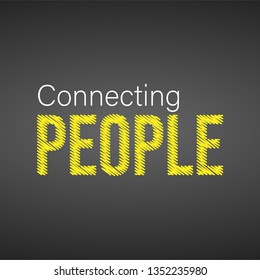Connecting people. Motivation quote with modern background vector illustration