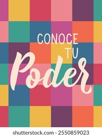 Conoce tu poder. Translation from Spanish - Know your power. Perfect design for greeting cards, posters and social media. Spanish Lettering.