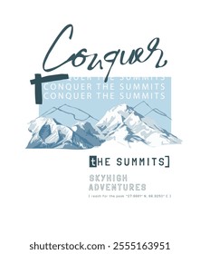 conquer calligraphy slogan with snow peak mountain graphic vecrtor illustration