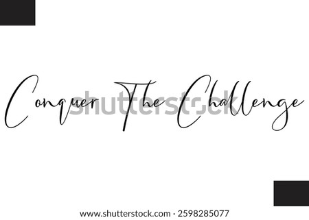 Conquer The Challenge Fitness Text Vector Typography