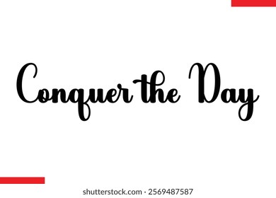 Conquer the day Stylish Cursive Text Lettering Fitness Saying