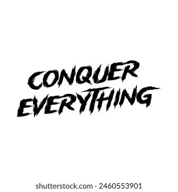 conquer everything text on white background.