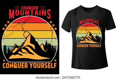 Conquer Mountains Conquer Yourself T Shirt Design for Mountain T Shirt Design
