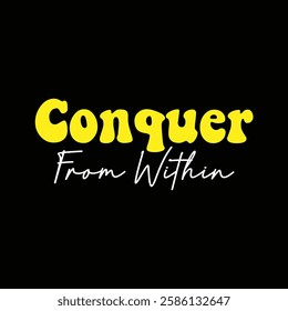 conquer from within text on black background.