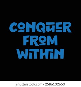 conquer from within text on black background.