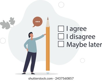 Consent document to choose, agree or disagree, accept or approve permission, yes or no answer, decide later, business agreement concept.