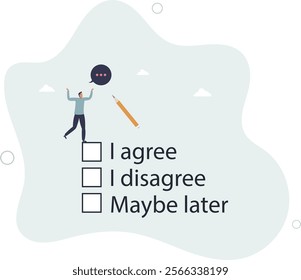 Consent document to choose, agree or disagree, accept or approve permission, yes or no answer, decide later, business agreement concept.flat characters.