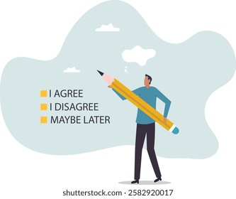 Consent document to choose, agree or disagree, accept or approve permission, yes or no answer, decide later,business concept.flat character.