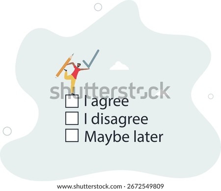 Consent document to choose, agree or disagree, accept or approve permission, yes or no answer,life and employment of people.