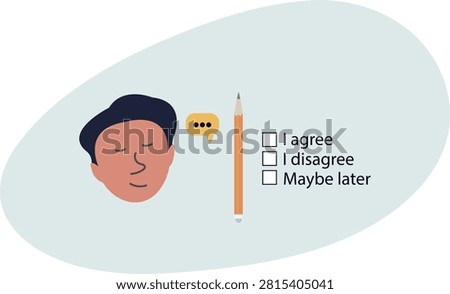 Consent document to choose, agree or disagree, accept or approve permission, yes or no answer,life situation and activities.