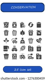  conservation icon set. 25 filled conservation icons. Simple modern icons about  - Trash, Jar, Recycle, Garbage, Trash can, Leaf, Recycling, Fuel, Electric car, Waste, Renewable energy