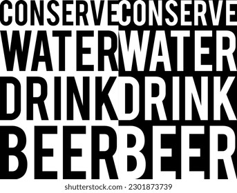 Conserve Water Drink Beer Vector EPS PNG Transparent No Background Clip Art