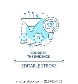 Consider evidence turquoise concept icon. Provide proof. Adaptability tip abstract idea thin line illustration. Isolated outline drawing. Editable stroke. Arial, Myriad Pro-Bold fonts used