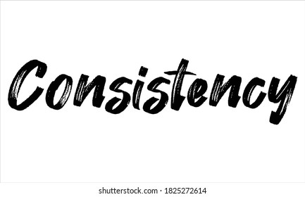 Consistency Hand drawn Brush Typography Black text lettering words and phrase isolated on the White background