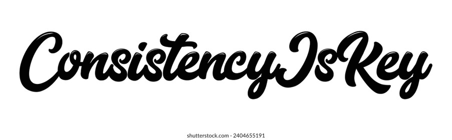 consistency is key text on white background.