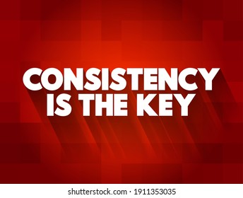 Consistency Is The Key text quote, concept background