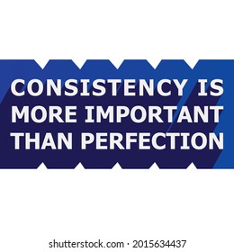Consistency is more important than perfection. Creative Custom Motivation Quote, Vector Typography on blue background with long shadow. Motivational Square banner. Inspirational vector lettering post