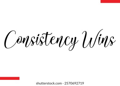 Consistency wins Stylish Cursive Text Lettering Fitness Saying