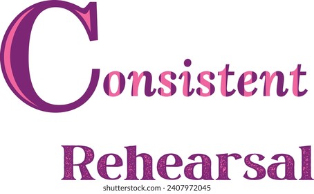 Consistent Rehearsal T-Shirt Design for Artistic Style , Quate of Consistent Rehearsal Design