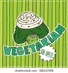 Conspicuous bright colorful food poster with funny broccoli or cauliflower in cartoon style, on green striped background. Lettering Vegetarian and Bon Appetit. Vector illustration