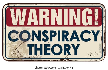 Conspiracy Theory. Damaged Warning Signboard.