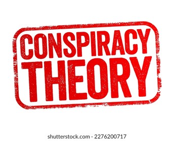 Conspiracy Theory is an explanation for an event or situation that invokes a conspiracy by sinister and powerful groups, text stamp concept background