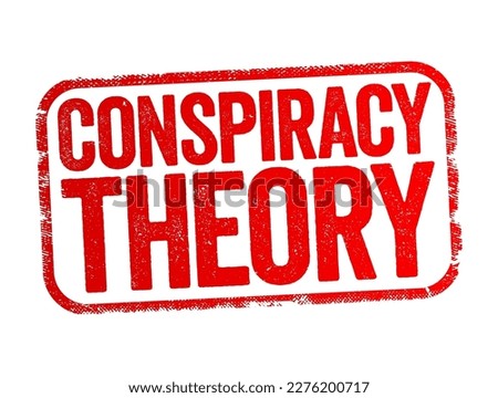 Conspiracy Theory is an explanation for an event or situation that invokes a conspiracy by sinister and powerful groups, text stamp concept background