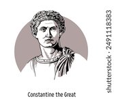 Constantine the Great was a Roman emperor from 306 to 337. Hand drawn vector illustration