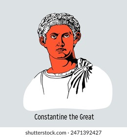 Constantine the Great was a Roman emperor from 306 to 337. Hand drawn vector illustration