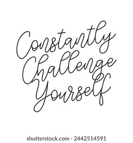 constantly challenge yourself text on white background.