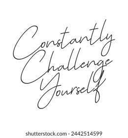 constantly challenge yourself text on white background.