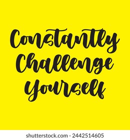 constantly challenge yourself text on yellow background.