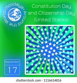 Constitution Day and Citizenship Day in the United States. Blue rays, white stars. Calendar. Holidays Around the World. Event of each day. Green blur background - name, date, illustration.