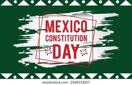 Constitution Day in Mexico. National happy holiday, celebrated annual in February 4. Mexican pattern and colors. Patriotic elements.