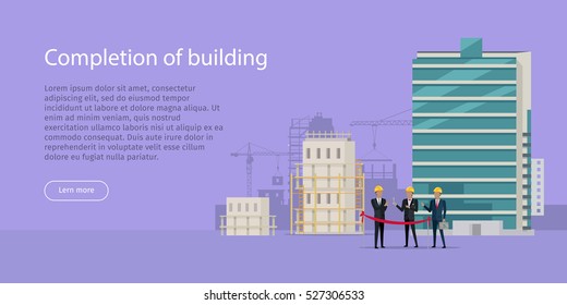Construction completion. Building design web banner. Finish of house building. Since planning till putting into operation of house in flat style. Happy investors cut red ribbon. Vector illustration