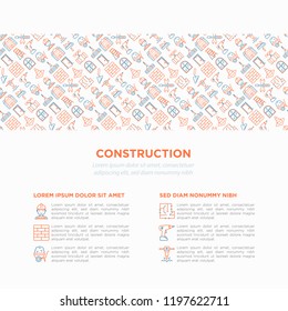 Construction concept with thin line icons: builder in helmet, work tools, brickwork, floor plan, plumbing, drill, trowel, traffic cone, stepladder, jackhammer, wheelbarrow. Modern vector illustration.