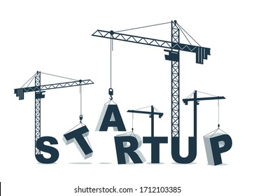 Construction cranes build Startup word vector concept design, conceptual illustration with lettering allegory in progress development, stylish metaphor of new business.