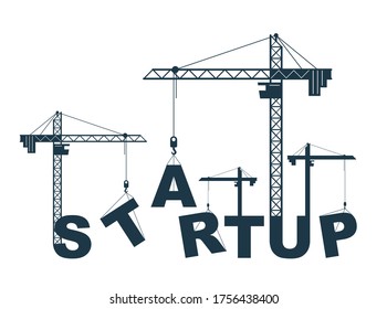 Construction cranes build Startup word vector concept design, conceptual illustration with lettering allegory in progress development, stylish metaphor of new business.