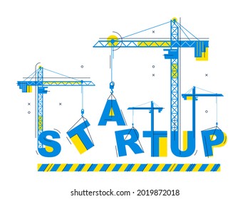 Construction cranes build Startup word vector concept design, conceptual illustration with lettering allegory in progress development, stylish metaphor of new business.
