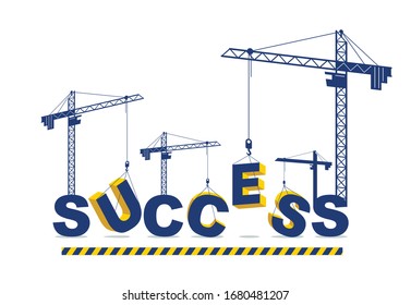 Construction cranes build Success word vector concept design, conceptual illustration with lettering allegory in progress development, stylish metaphor of motivation.