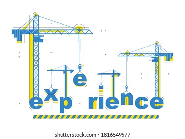 Grúas de construcción construye Experiencia en el diseño del concepto de vector de palabras, ilustración conceptual con alegoría de letras en desarrollo de progreso, metáfora elegante de carrera y profesionalismo.