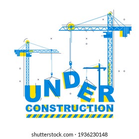 Construction cranes builds Under word vector concept design, conceptual illustration with lettering allegory in progress development, stylish metaphor of website site progress.