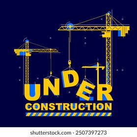 Construction cranes builds Under word vector concept design, conceptual illustration with lettering allegory in progress development, stylish metaphor of website site progress.